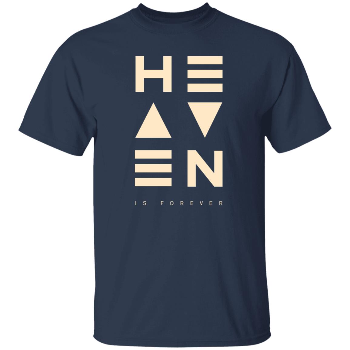 Heaven is Forever T-Shirt