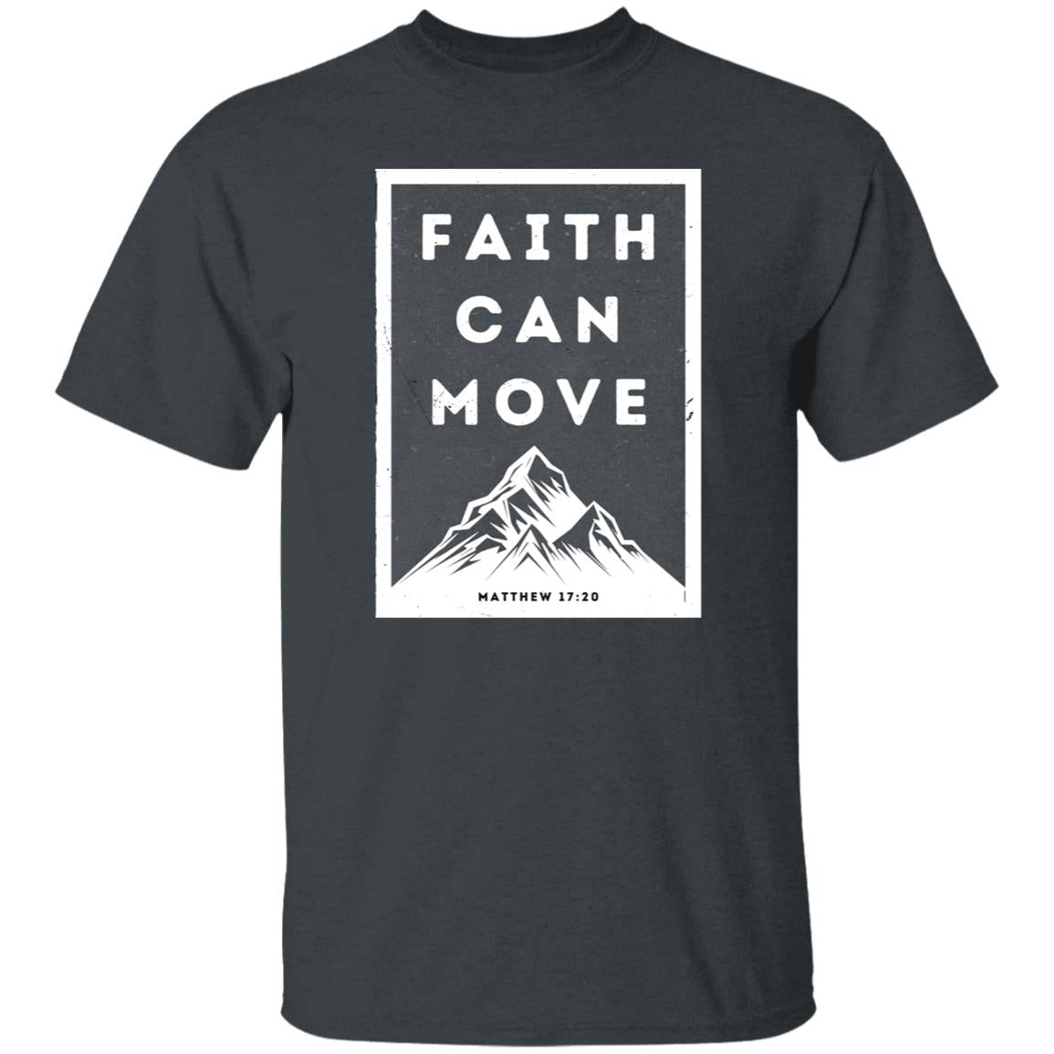 Faith Can Move Mountains | T-Shirt