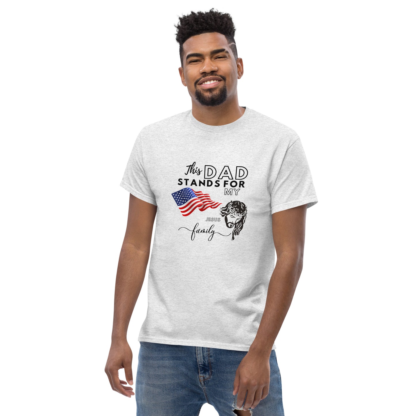 This Dad Stands for my Flag, my Jesus my Family | Father's Day | Men's classic tee