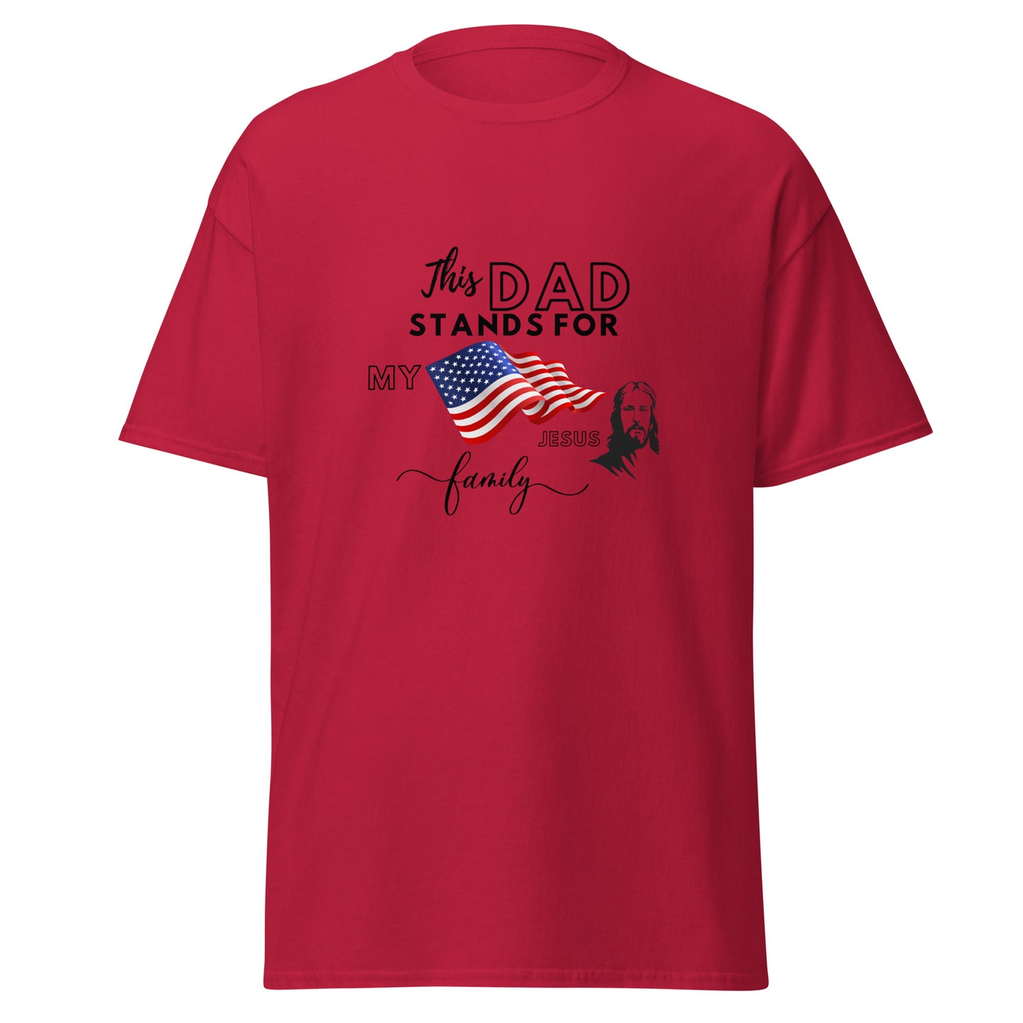 Father's Day | This Dad Stands for my Flag, my Jesus, my Family | Men's classic tee