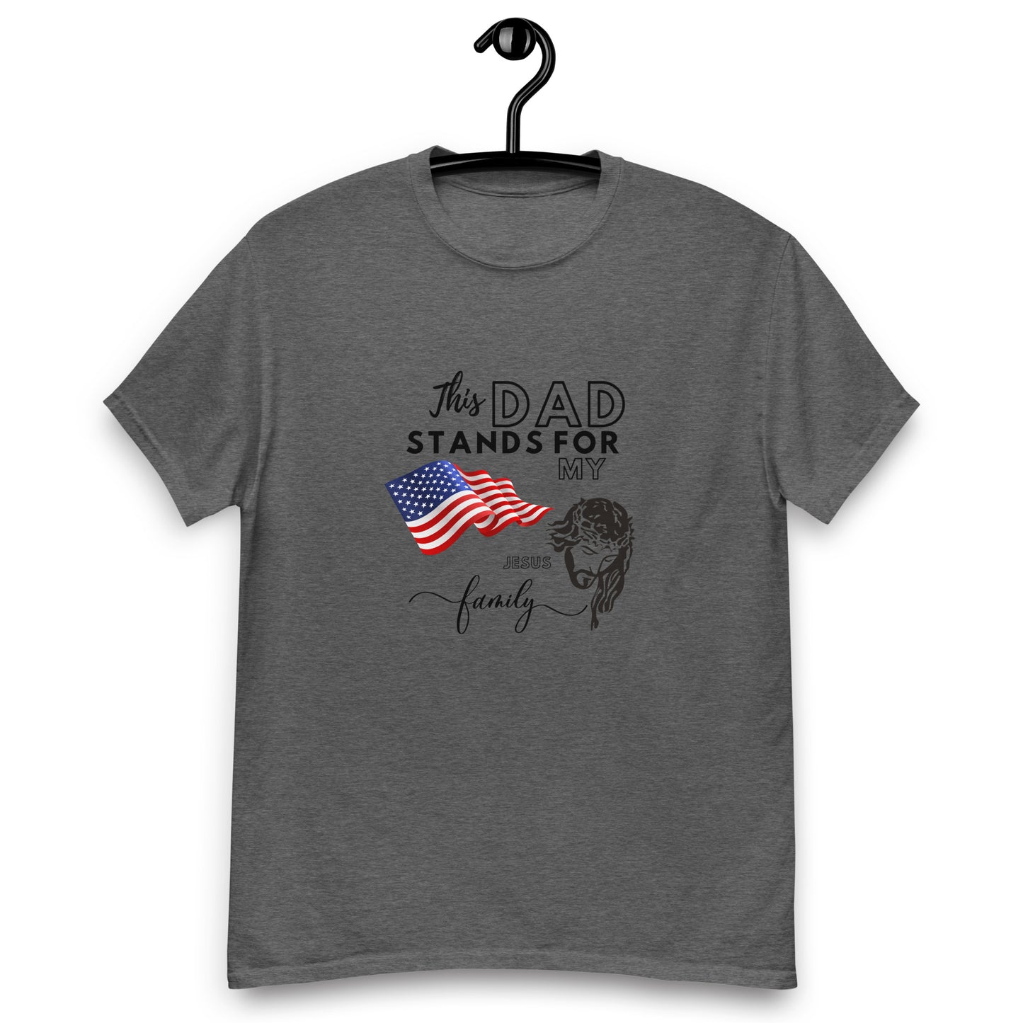 This Dad Stands for my Flag, my Jesus my Family | Father's Day | Men's classic tee