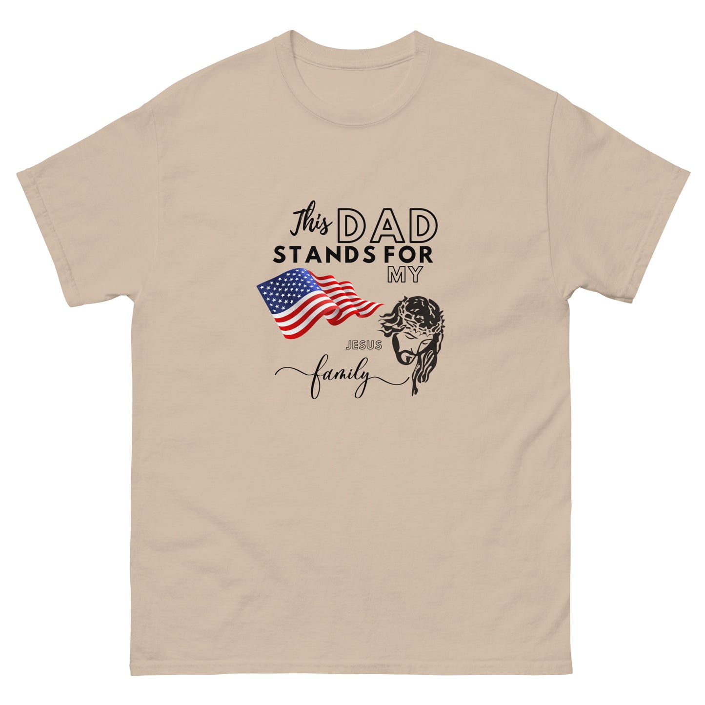 This Dad Stands for my Flag, my Jesus my Family | Father's Day | Men's classic tee