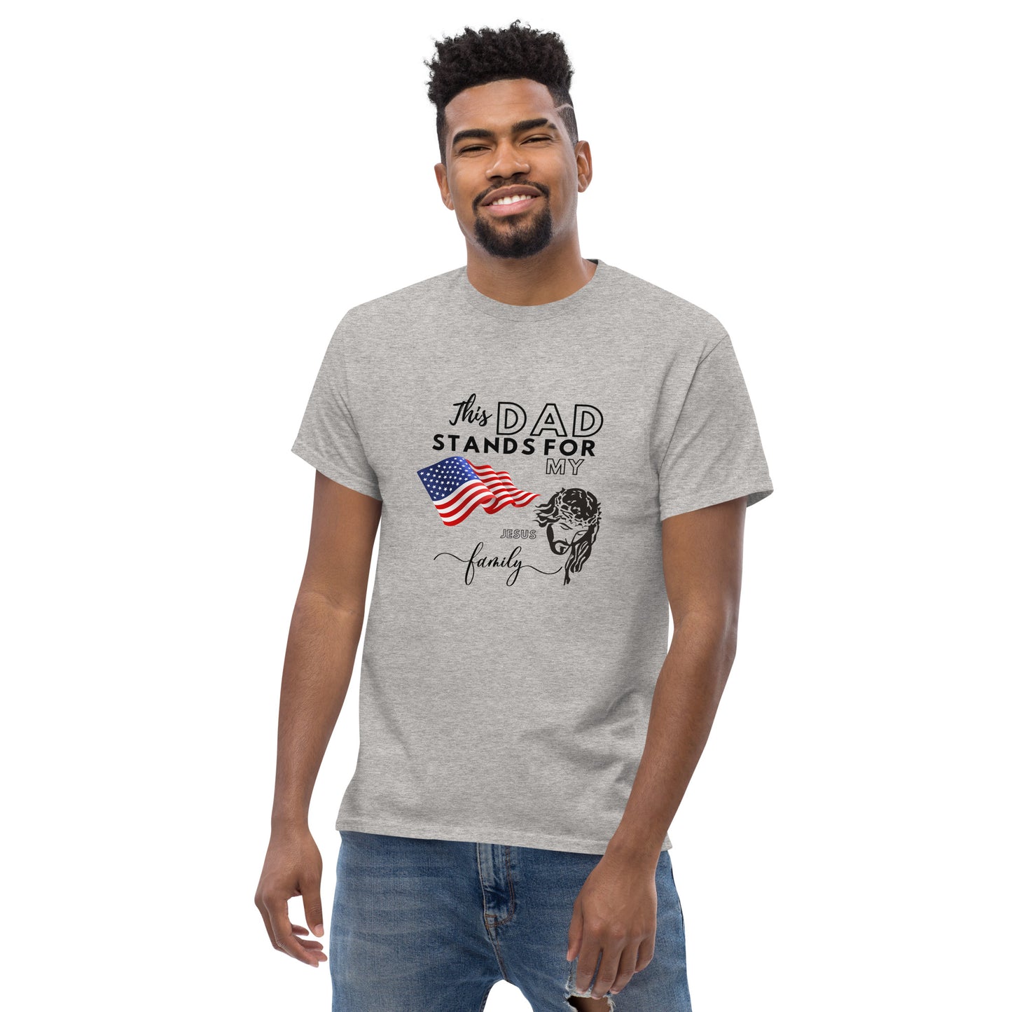 This Dad Stands for my Flag, my Jesus my Family | Father's Day | Men's classic tee