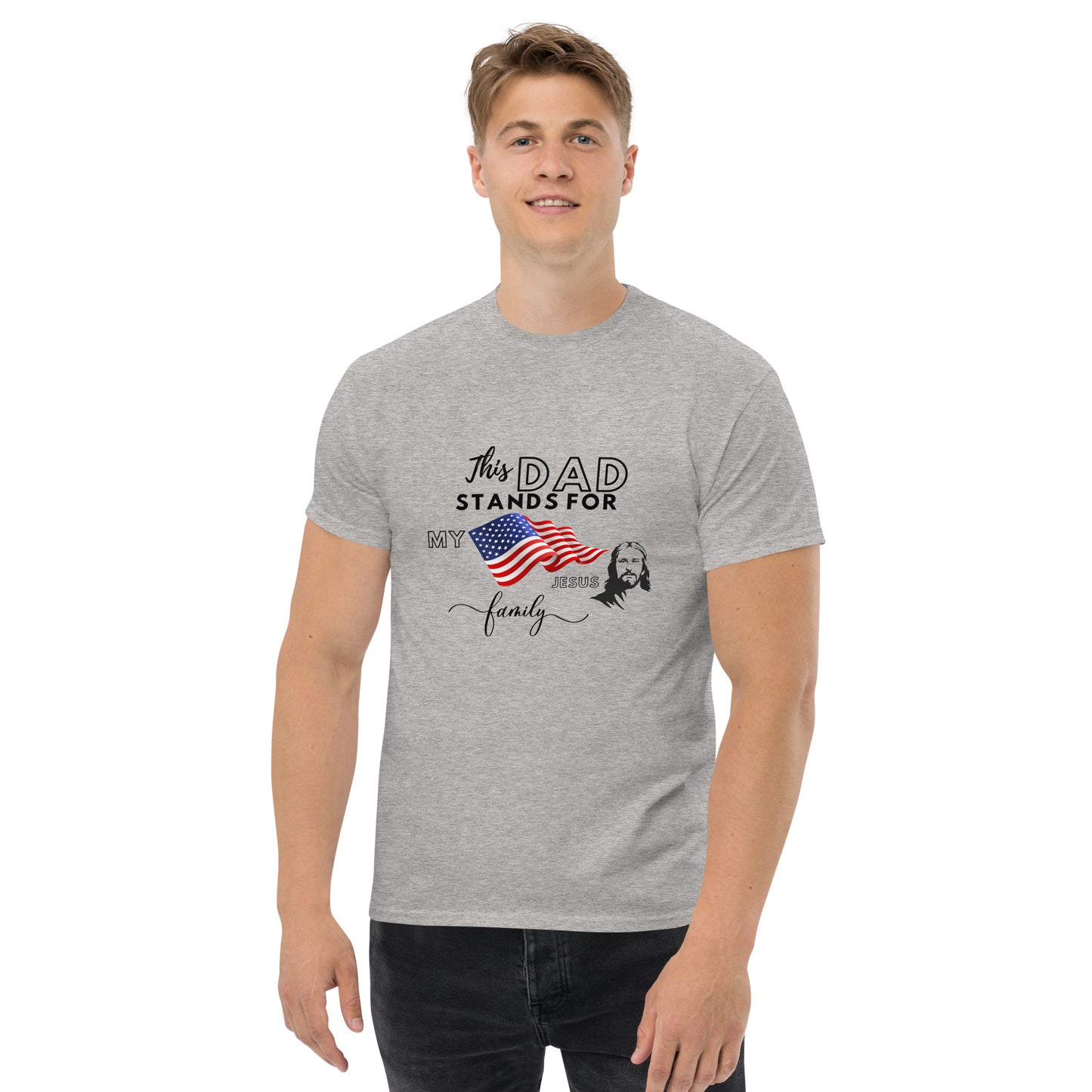 Father's Day | This Dad Stands for my Flag, my Jesus, my Family | Men's classic tee