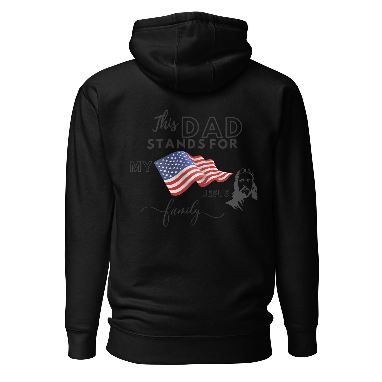 This Dad Stands for my Flag, my Jesus, My Family | Father's Day Hoodie