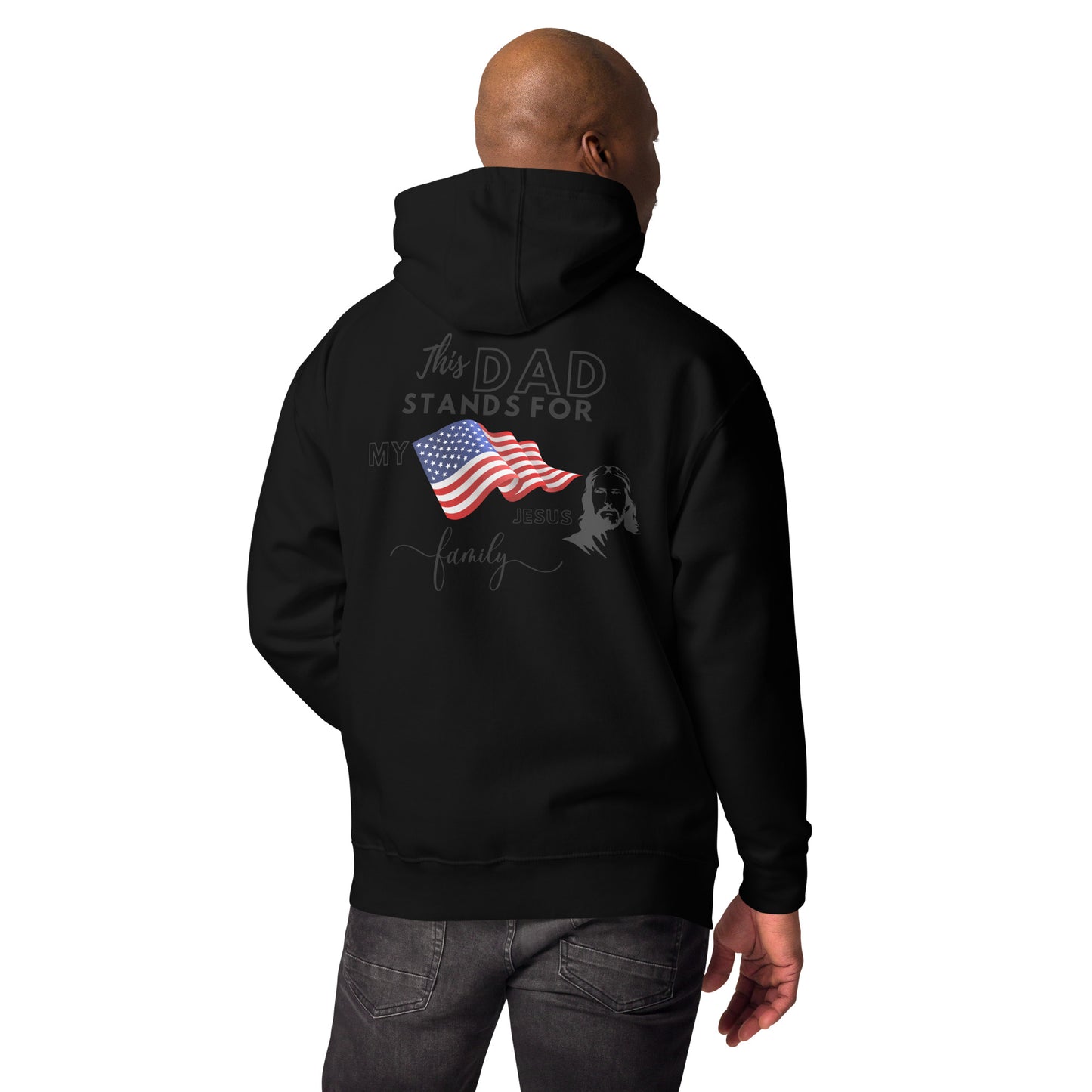 This Dad Stands for my Flag, my Jesus, My Family | Father's Day Hoodie