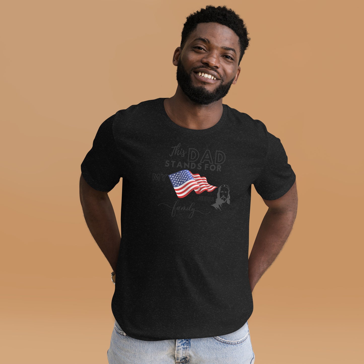 This Dad Stands for my Flag, my Jesus, my Family | Fathers Day t-shirt